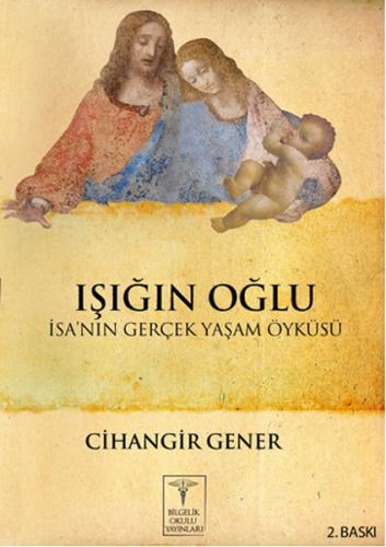 Işığın Oğlu  İsa'nın Gerçek Yaşam Öyküsü