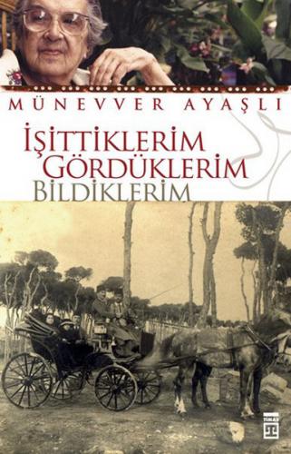 İşittiklerim Gördüklerim Bildiklerim - Münzevi Kitabevi
