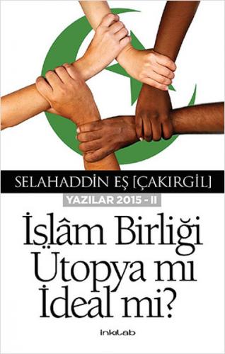 Kurye Kitabevi - İslam Birliği Ütopya mı İdeal mı Yazılar 2015-II