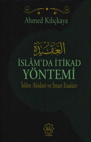 İslam’da İtikat Yöntemi - İslam Akidesi ve İmran Esasları - Münzevi Ki