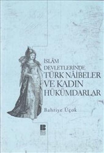 Kurye Kitabevi - İslam Devletlerinde Türk Naibeler ve Kadın Hükümdarla