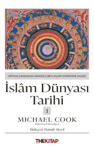İslâm Dünyası Tarihi 1 - Ortaya Çıkışından Anadolu Beylikleri Dönemine