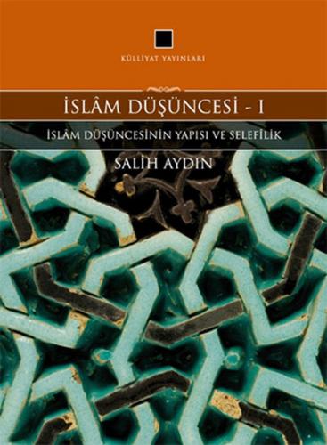 Kurye Kitabevi - İslam Düşüncesi 1 İslam Düşüncesinin Yapısı ve Selefi