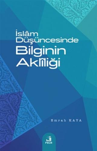 Kurye Kitabevi - İslam Düşüncesinde Bilginin Akliliği