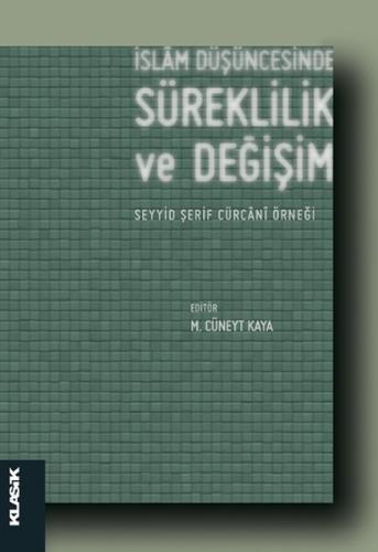 İslam Düşüncesinde Süreklilik ve Değişim  Seyyid Şerif Cürcani Örneği