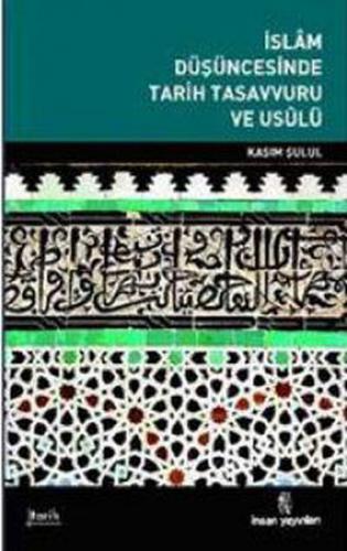 Kurye Kitabevi - İslam Düşüncesinde Tarih Tasavvuru ve Usulü