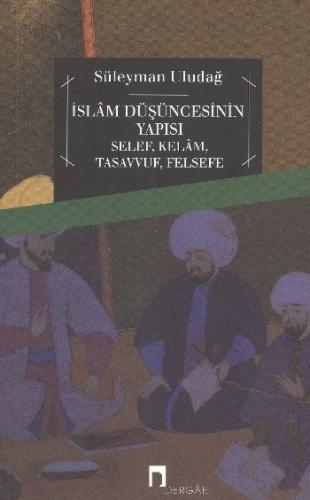 Kurye Kitabevi - İslam Düşüncesinin Yapısı "Selef, Kelam, Tasavvuf, Fe