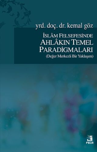 Kurye Kitabevi - İslam Felsefesinde Ahlakın Temel Paradigmaları
