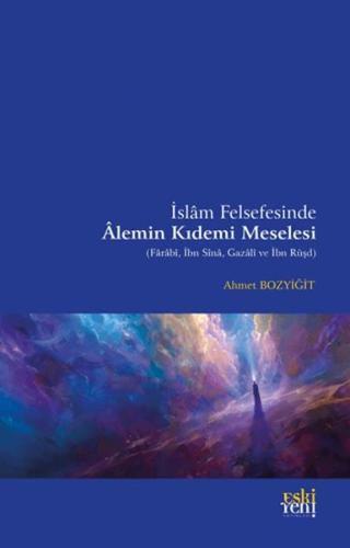 Kurye Kitabevi - İslam Felsefesinde Alemin Kıdemi Meselesi