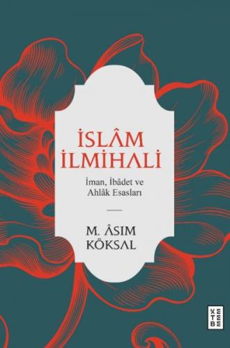 Kurye Kitabevi - Islam Ilmihali - Iman, Ibadet ve Ahlak Esaslari