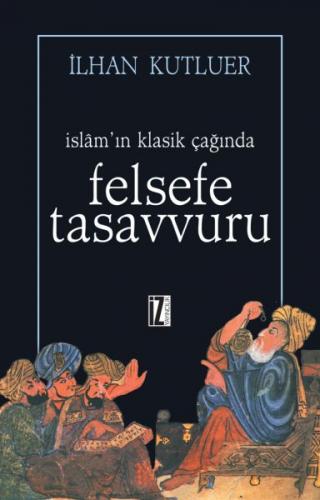 Kurye Kitabevi - İslamın Klasik Çağında Felsefe Tasavvuru