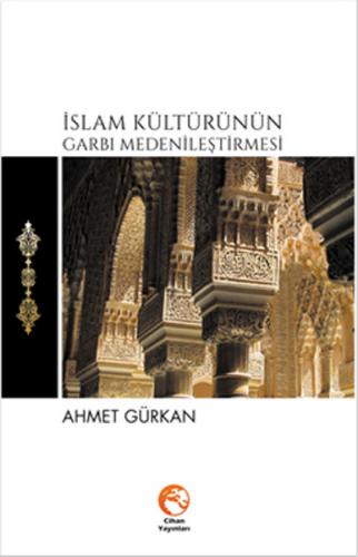 Kurye Kitabevi - İslam Kültürünün Garbı Medenileştirmesi