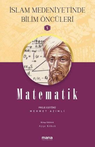 Kurye Kitabevi - İslam Medeniyetinde Bilim Öncüleri 5 - Matematik