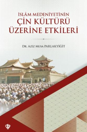 Kurye Kitabevi - İslam Medeniyetinin Çin Kültürü Üzerine Etkileri