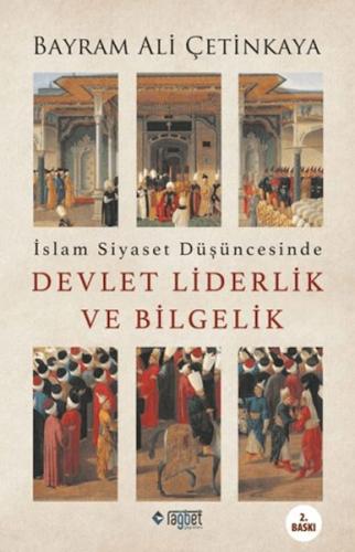 İslam Siyaset Düşüncesinde Devlet Liderlik ve Bilgelik