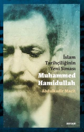 Kurye Kitabevi - İslam Tarihçiliğinin Yeni Siması Muhammed Hamidullah