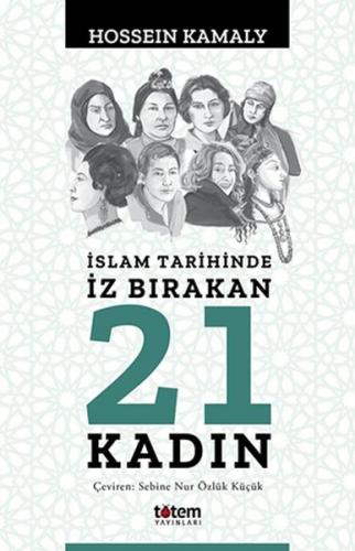 Kurye Kitabevi - İslam Tarihinde İz Bırakan 21 Kadın