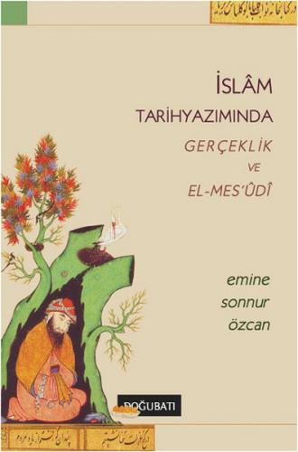 Kurye Kitabevi - İslam Tarihyazımında Gerçeklik ve El-Mesudi