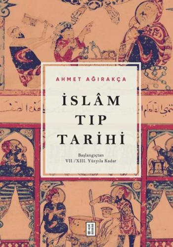 Kurye Kitabevi - İslam Tıp Tarihi - Başlangıçtan VII/XIII. Yüzyıla Kad
