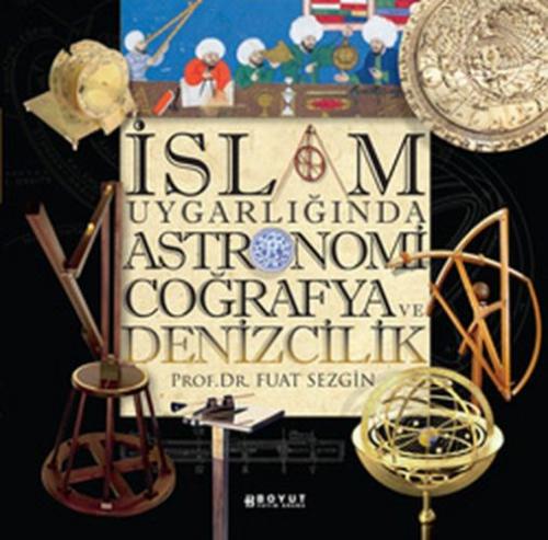 Kurye Kitabevi - Islam Uygarliginda Astronomi Cografya ve Denizcilik