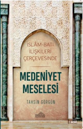 Kurye Kitabevi - Medeniyet Meselesi-İslam ve Batı İlişkileri Çerçevesi