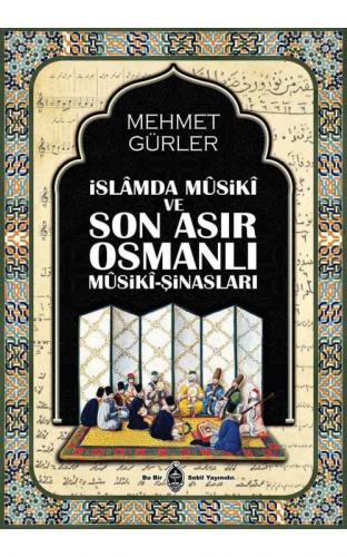 Kurye Kitabevi - İslamda Musiki ve Son Asır Osmalı Musiki-Şinasları