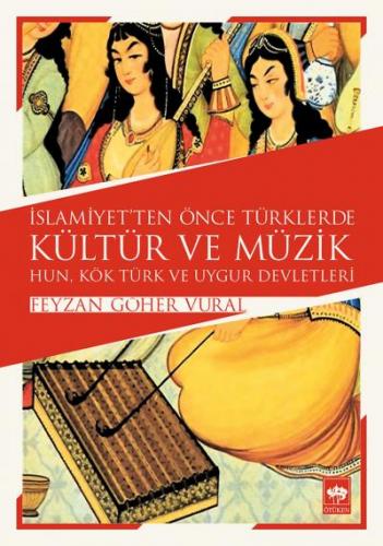 Kurye Kitabevi - İslamiyetten Önce Türklerde Kültür ve Müzik Hun-Kök T