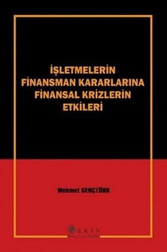 Kurye Kitabevi - İşletmelerin Finansman Kararlarına Finansal Krizlerin