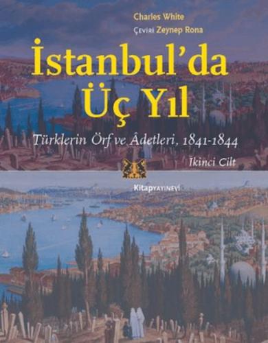 Kurye Kitabevi - İstanbul’da Üç Yıl, Cilt 2 - Türklerin Örf ve Adetler