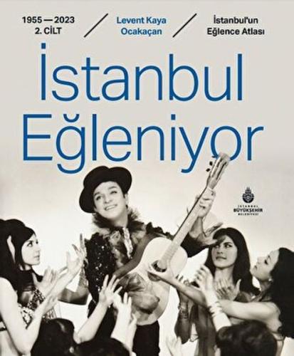 Kurye Kitabevi - İstanbul Eğleniyor 1955 - 2023 (2. Cilt)