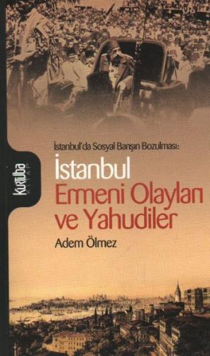 Kurye Kitabevi - İstanbul'da Sosyal Barışın Bozulması: İstanbul Ermeni