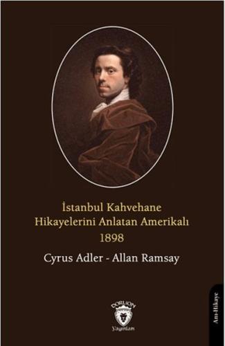 İstanbul Kahvehane Hikayelerini Anlatan Amerikalı 1898 - Münzevi Kitab