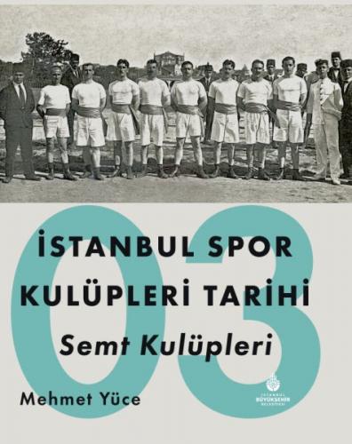 Kurye Kitabevi - İstanbul Spor Kulüpleri Tarihi Semt Kulüpleri Cilt 3