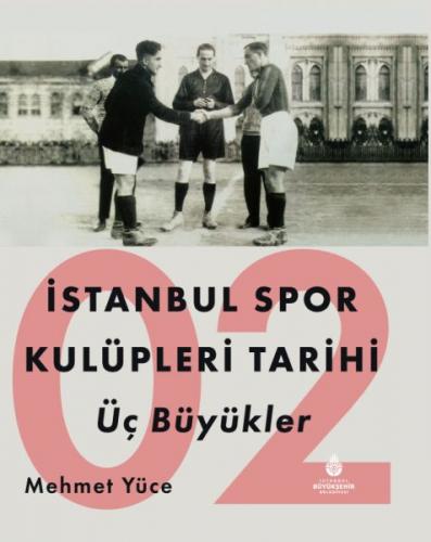 Kurye Kitabevi - İstanbul Spor Kulüpleri Tarihi Üç Büyükler Cilt 2