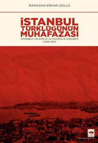 Kurye Kitabevi - İstanbul Türklüğünün Muhafazası-İstanbul’un Kimlik ve