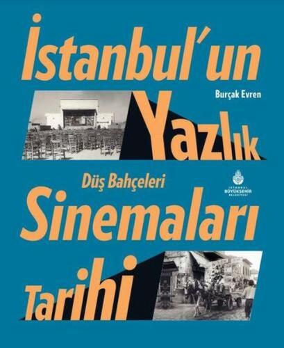 Kurye Kitabevi - İstanbul’un Yazlık Sinemaları Tarihi Düş Bahçeleri