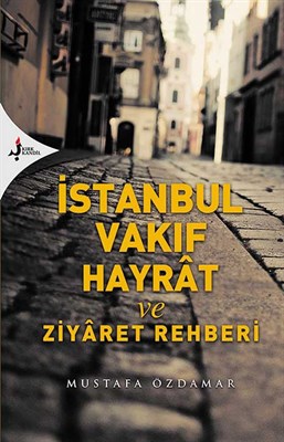 Kurye Kitabevi - İstanbul Vakıf Hayrat ve Ziyaret Rehberi