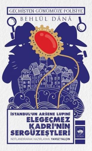 Kurye Kitabevi - İstanbul Arsene Lupıni Elegeçmez Kadrinin Sergüzeştle