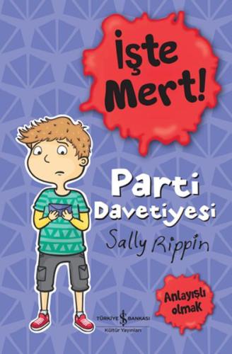 İşte Mert! – Parti Davetiyesi – Anlayışlı Olmak - Münzevi Kitabevi