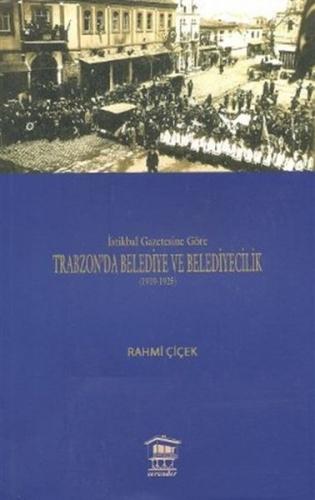 Kurye Kitabevi - İstikbal Gazetesine Göre Trabzon’da Belediye ve Beled