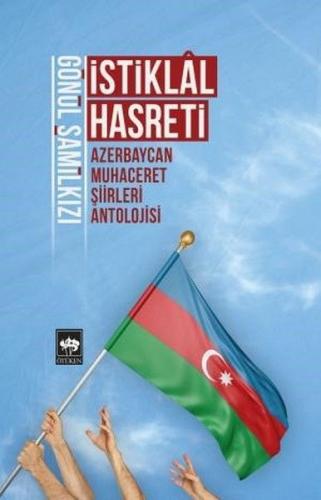 Kurye Kitabevi - İstiklal Hasreti-Azerbaycan Muhaceret Şiirleri Antolo
