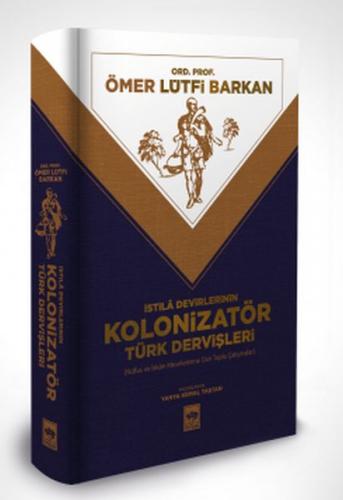 Kurye Kitabevi - Istila Devirlerinin Kolonizatör Türk Dervisleri