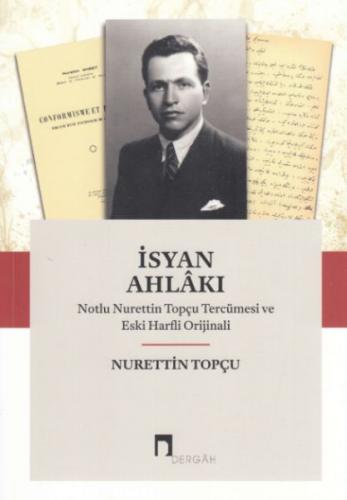 İsyan Ahlakı Notlu Nurettin Topçu Tercümesi ve Eski Harfli Orjinali - 