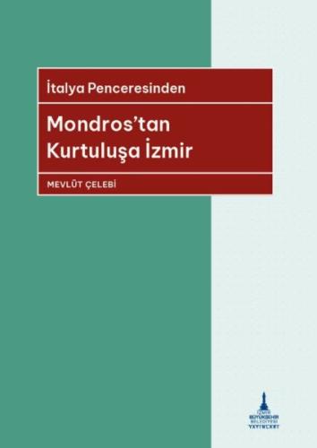 Kurye Kitabevi - İtalya Penceresinden Mondros’tan Kurtuluşa İzmir