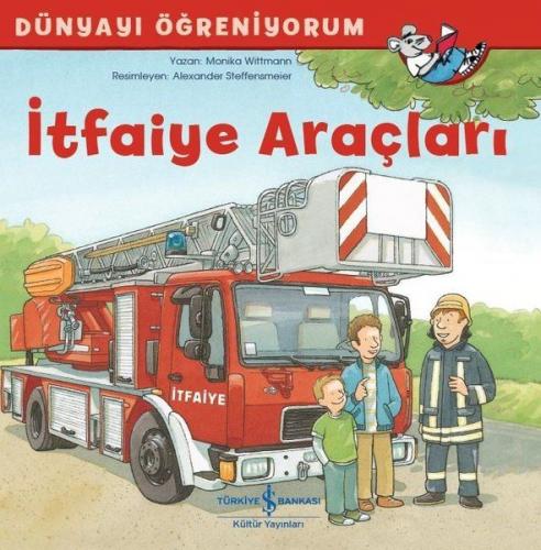 İtfaiye Araçları - Dünyayı Öğreniyorum - Münzevi Kitabevi