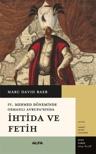 IV. Mehmed Döneminde Osmanlı Avrupa’sında İhtida ve Fetih - Münzevi Ki