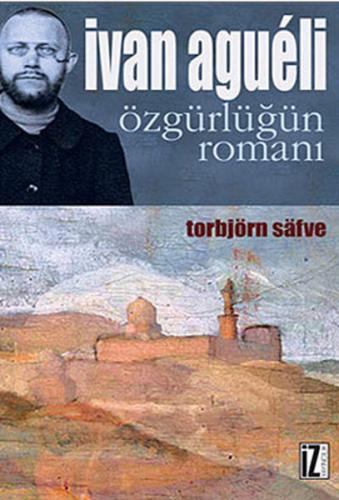 Kurye Kitabevi - İvan Agueli : Özgürlüğün Romanı