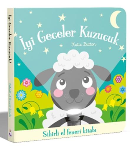 İyi Geceler Kuzucuk - Sihirli El Feneri Kitabı