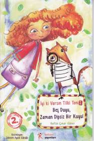 İyi ki Varsın Tilki Toni 2 -  Beş Duyu, Zaman Dipsiz Bir Kuyu