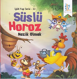 İyilik Yap Serisi 10 - Süslü Horoz - Nazik Olmak